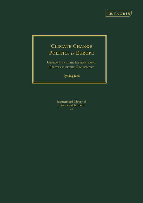 Book cover of Climate Change Politics in Europe: Germany and the International Relations of the Environment