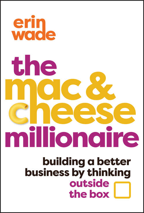 Book cover of The Mac & Cheese Millionaire: Building a Better Business by Thinking Outside the Box