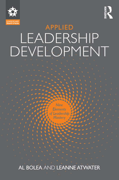 Book cover of Applied Leadership Development: Nine Elements of Leadership Mastery (Leadership: Research and Practice)