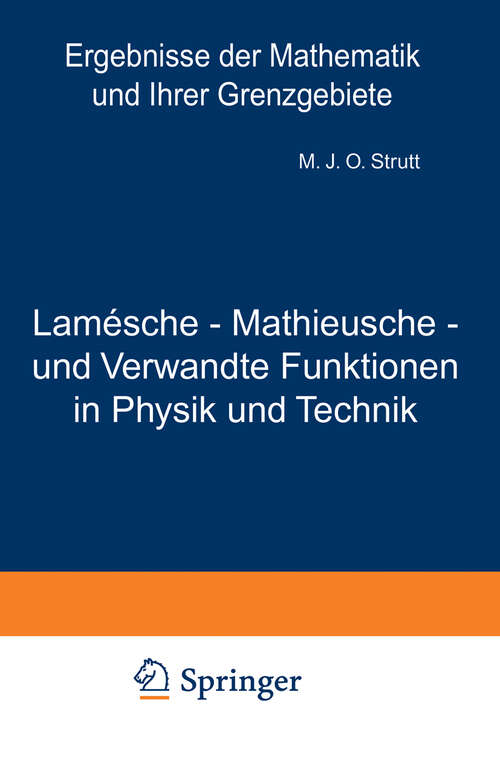 Book cover of Lamésche - Mathieusche - und Verwandte Funktionen in Physik und Technik: Band 3 (1932) (Ergebnisse der Mathematik und Ihrer Grenzgebiete. 1. Folge #3)