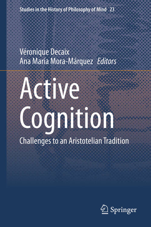Book cover of Active Cognition: Challenges to an Aristotelian Tradition (1st ed. 2020) (Studies in the History of Philosophy of Mind #23)