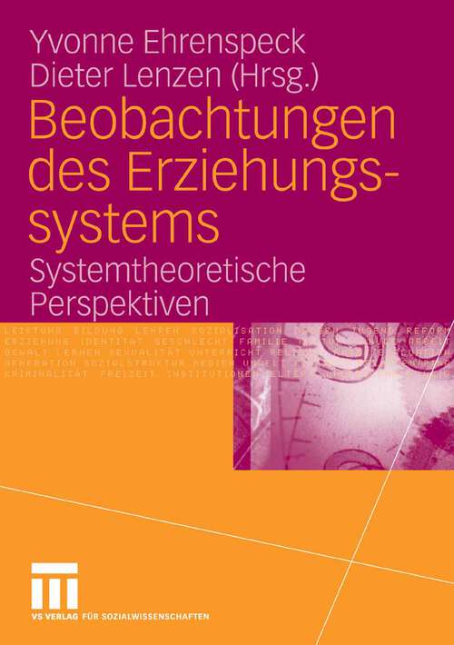 Book cover of Beobachtungen des Erziehungssystems: Systemtheoretische Perspektiven (2006)