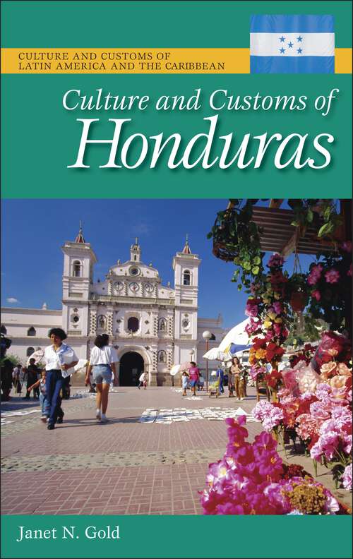 Book cover of Culture and Customs of Honduras (Culture and Customs of Latin America and the Caribbean)