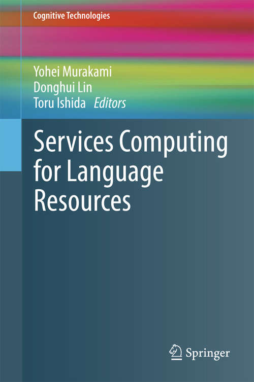 Book cover of Services Computing for Language Resources (Cognitive Technologies)