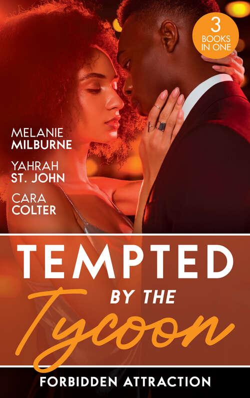 Book cover of Tempted By The Tycoon: Tycoon's Forbidden Cinderella / Taming Her Tycoon / Interview With A Tycoon (ePub edition)