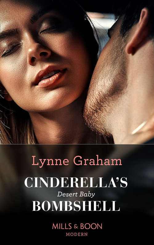 Book cover of Cinderella's Desert Baby Bombshell: Cinderella's Desert Baby Bombshell (heirs For Royal Brothers) / Beauty In The Billionaire's Bed / Nine Months To Tame The Tycoon / A Consequence Made In Greece (ePub edition) (Heirs for Royal Brothers #1)