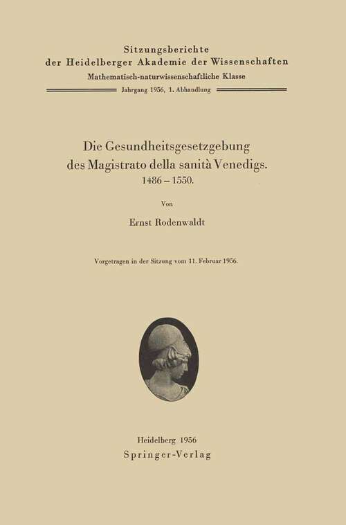 Book cover of Die Gesundheitsgesetzgebung des Magistrato della sanità Venedigs. 1486–1500 (1956) (Sitzungsberichte der Heidelberger Akademie der Wissenschaften: 1956/57 / 1)