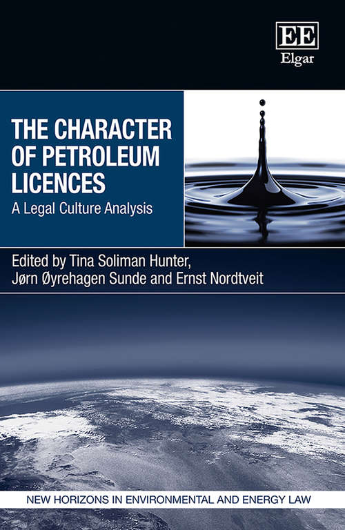 Book cover of The Character of Petroleum Licences: A Legal Culture Analysis (New Horizons in Environmental and Energy Law series)