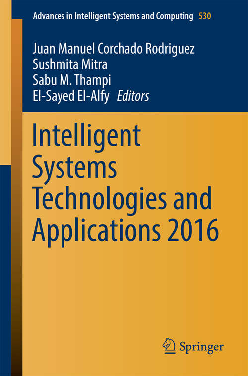 Book cover of Intelligent Systems Technologies and Applications 2016 (1st ed. 2016) (Advances in Intelligent Systems and Computing #530)