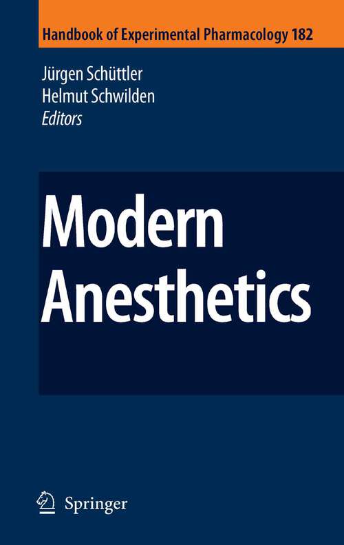 Book cover of Modern Anesthetics (2008) (Handbook of Experimental Pharmacology #182)