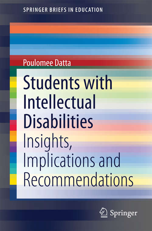 Book cover of Students with Intellectual Disabilities: Insights, Implications and Recommendations (2014) (SpringerBriefs in Education)