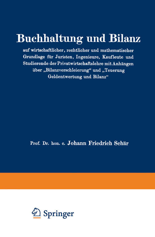 Book cover of Buchhaltung und Bilanz auf wirtschaftlicher, rechtlicher und mathematischer Grundlage für Juristen, Ingenieure, Kaufleute und Studierende der Privatwirtschaftslehre mit Anhängen über „Bilanzverschleierung“ und „Teuerung Geldentwertung und Bilanz“ (5. Aufl. 1922)