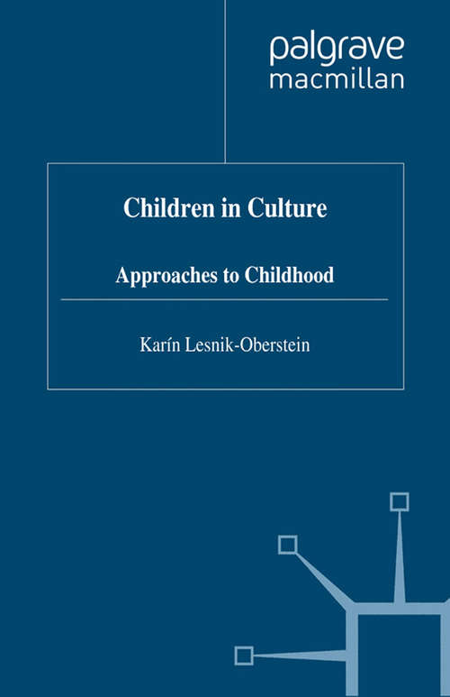 Book cover of Children in Culture: Approaches to Childhood (1998)