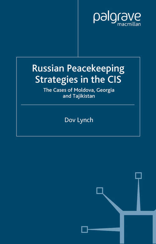 Book cover of Russian Peacekeeping Strategies in the CIS: The Case of Moldova, Georgia and Tajikistan (2000)