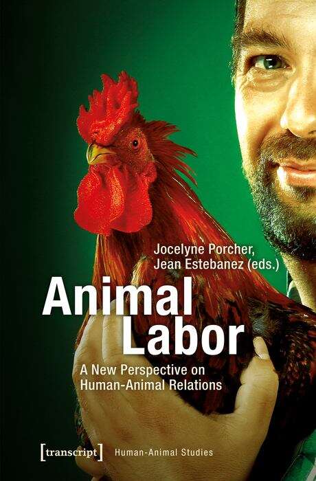 Book cover of Animal Labor: A New Perspective on Human-Animal Relations (Human-Animal Studies #18)