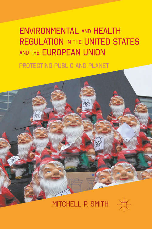 Book cover of Environmental and Health Regulation in the United States and the European Union: Protecting Public and Planet (2012)