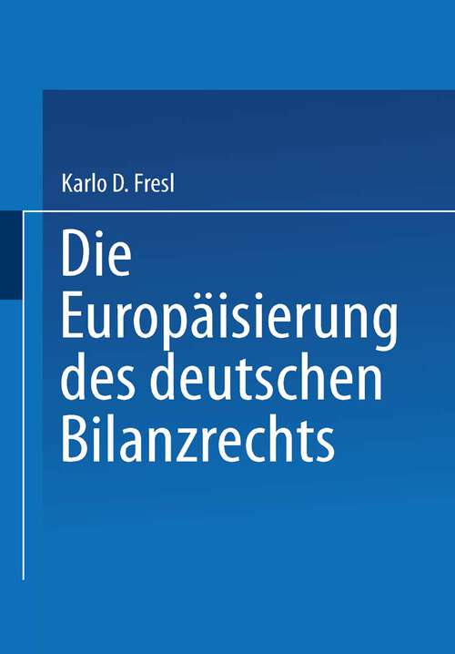 Book cover of Die Europäisierung des deutschen Bilanzrechts (2000) (Gabler Edition Wissenschaft)