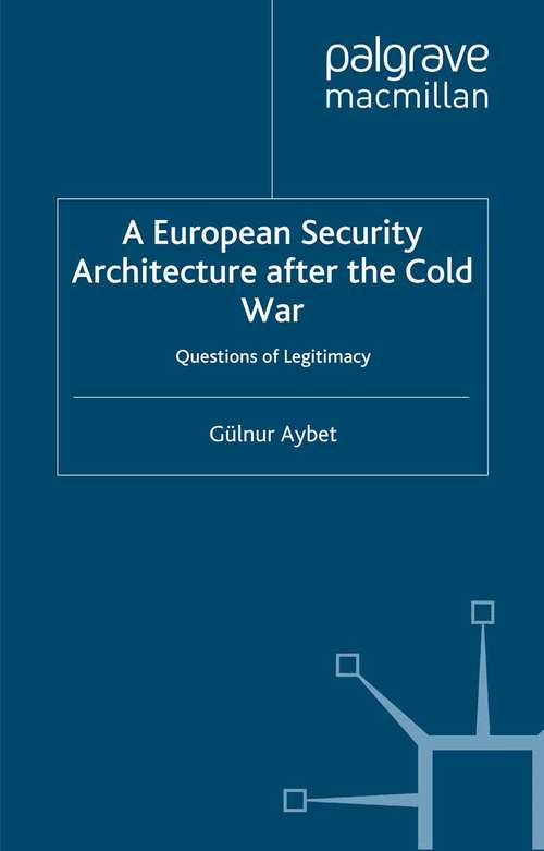 Book cover of A European Security Architecture after the Cold War: Questions of Legitimacy (2000)