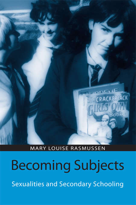 Book cover of Becoming Subjects: Sexualities and Secondary Schooling