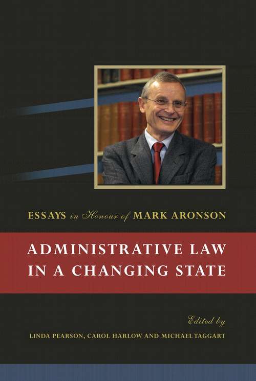 Book cover of Administrative Law in a Changing State: Essays in Honour of Mark Aronson