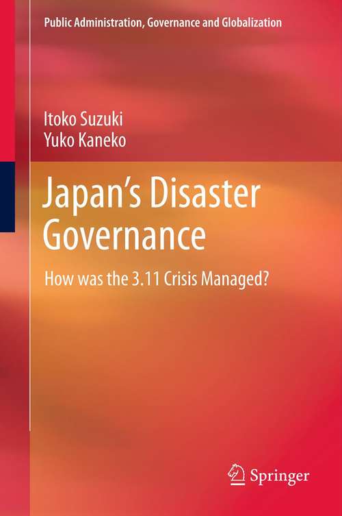 Book cover of Japan’s Disaster Governance: How was the 3.11 Crisis Managed? (2013) (Public Administration, Governance and Globalization)