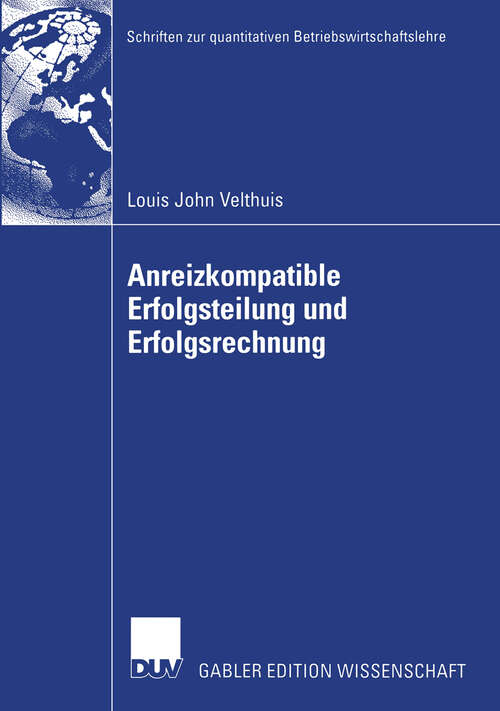 Book cover of Anreizkompatible Erfolgsteilung und Erfolgsrechnung (2004) (Schriften zur quantitativen Betriebswirtschaftslehre)