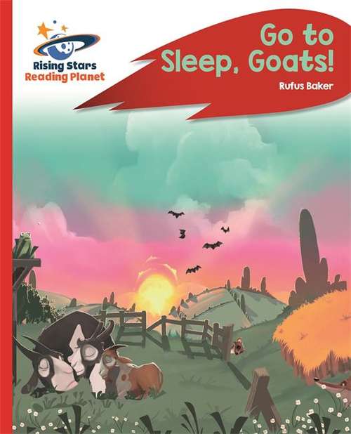 Book cover of Reading Planet - Go to Sleep, Goats! - Red C: Rocket Phonics (Rising Stars Reading Planet)