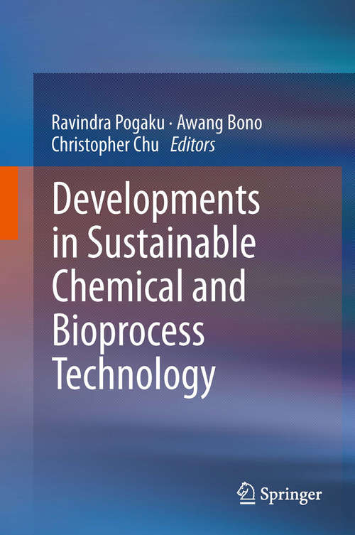 Book cover of Developments in Sustainable Chemical and Bioprocess Technology (2013)