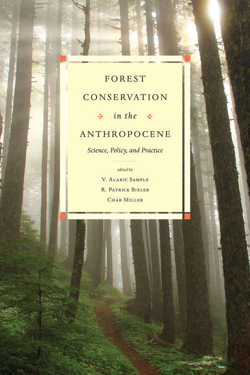 Book cover of Forest Conservation in the Anthropocene: Science, Policy, and Practice