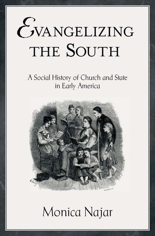 Book cover of Evangelizing the South: A Social History of Church and State in Early America (Religion in America)