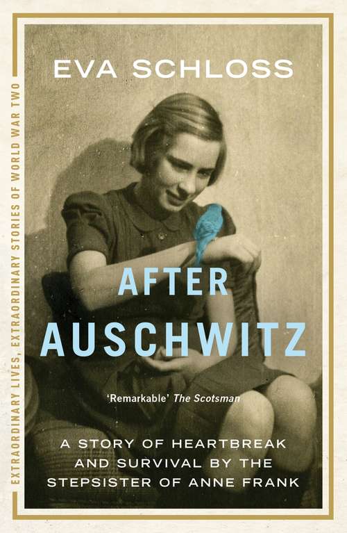 Book cover of After Auschwitz: A story of heartbreak and survival by the stepsister of Anne Frank (Extraordinary Lives, Extraordinary Stories of World War Two)
