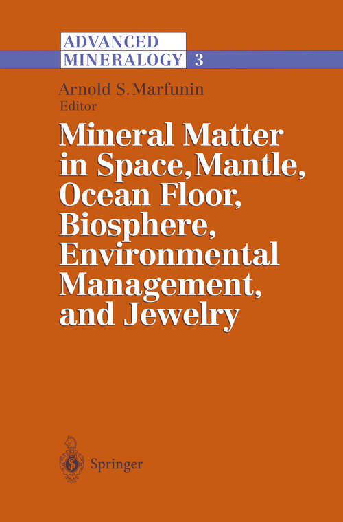 Book cover of Advanced Mineralogy: Volume 3: Mineral Matter in Space, Mantle, Ocean Floor, Biosphere, Environmental Management, and Jewelry (1998)