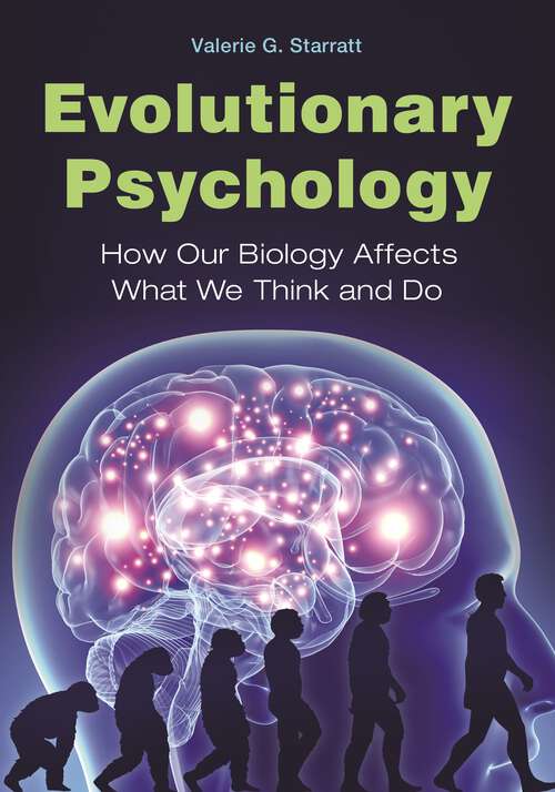 Book cover of Evolutionary Psychology: How Our Biology Affects What We Think and Do