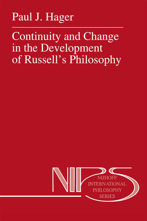 Book cover of Continuity and Change in the Development of Russell’s Philosophy (1994) (Nijhoff International Philosophy Series #50)