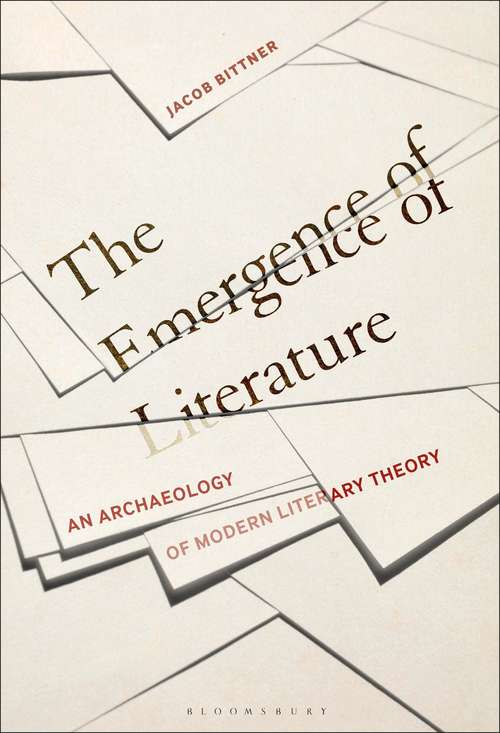 Book cover of The Emergence of Literature: An Archaeology of Modern Literary Theory