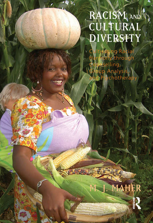Book cover of Racism and Cultural Diversity: Cultivating Racial Harmony through Counselling, Group Analysis, and Psychotherapy