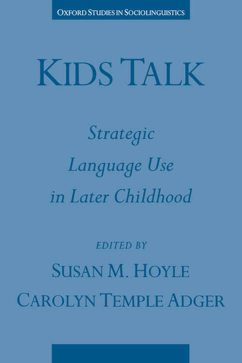 Book cover of Kids Talk: Strategic Language Use in Later Childhood (Oxford Studies in Sociolinguistics)