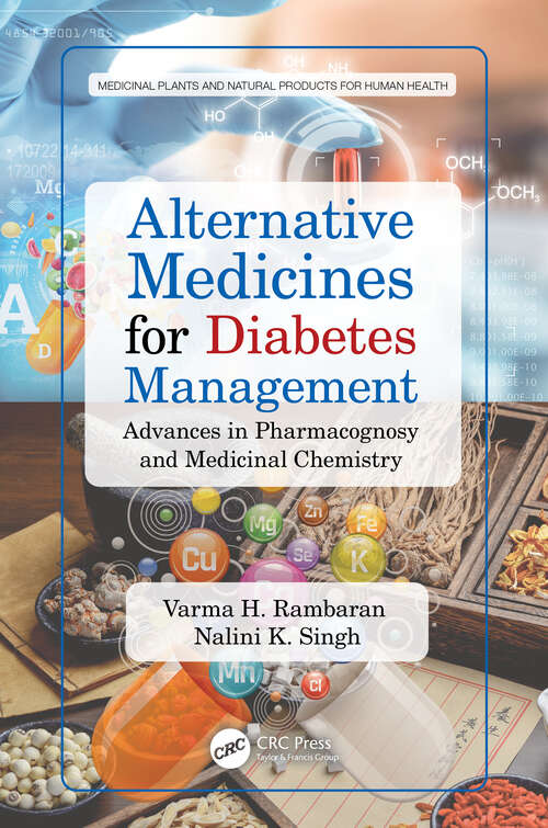Book cover of Alternative Medicines for Diabetes Management: Advances in Pharmacognosy and Medicinal Chemistry (Medicinal Plants and Natural Products for Human Health)