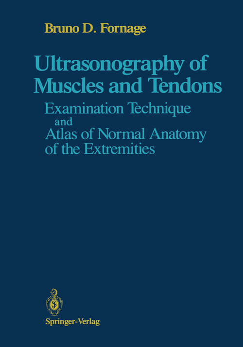 Book cover of Ultrasonography of Muscles and Tendons: Examination Technique and Atlas of Normal Anatomy of the Extremities (1989)