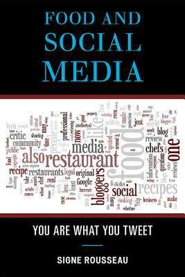 Book cover of Food And Social Media: You Are What You Tweet