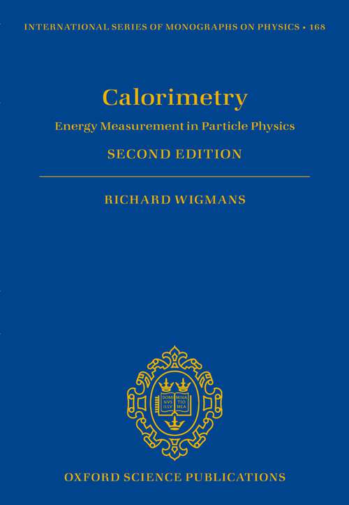 Book cover of Calorimetry: Energy Measurement in Particle Physics (International Series of Monographs on Physics #168)