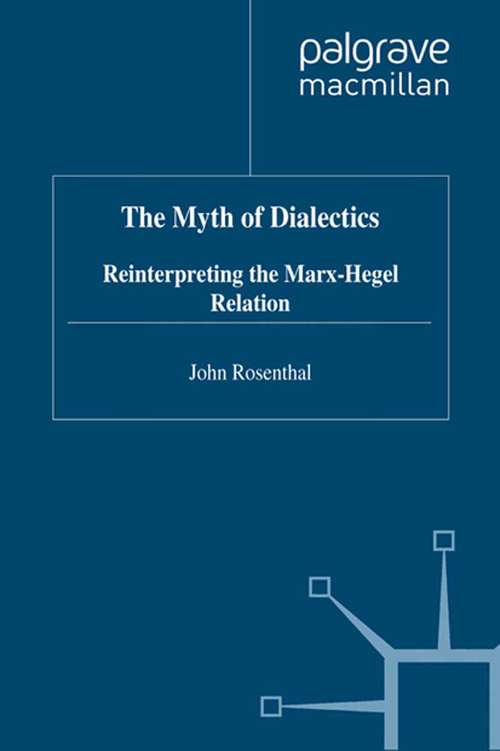 Book cover of The Myth of Dialectics: Reinterpreting the Marx-Hegel Relation (1998)