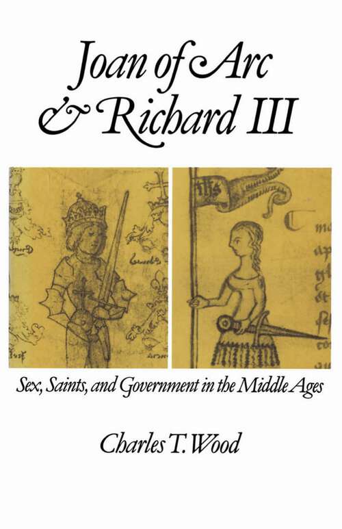 Book cover of Joan of Arc and Richard III: Sex, Saints, and Government in the Middle Ages