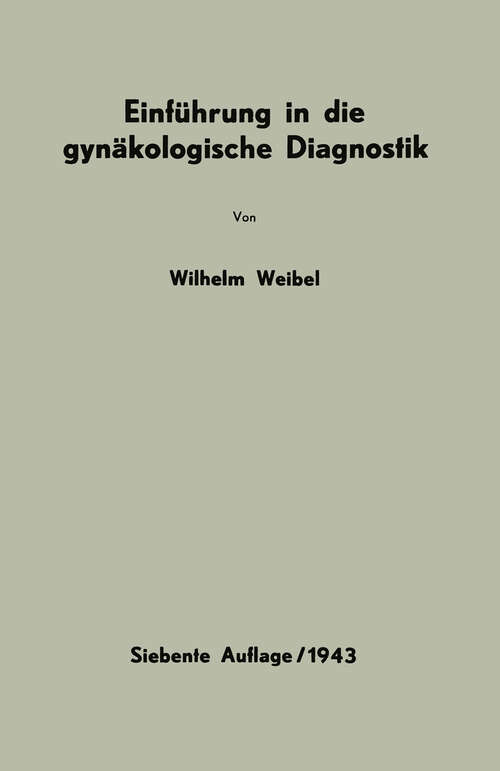 Book cover of Einführung in die gynäkologische Diagnostik (7. Aufl. 1941)