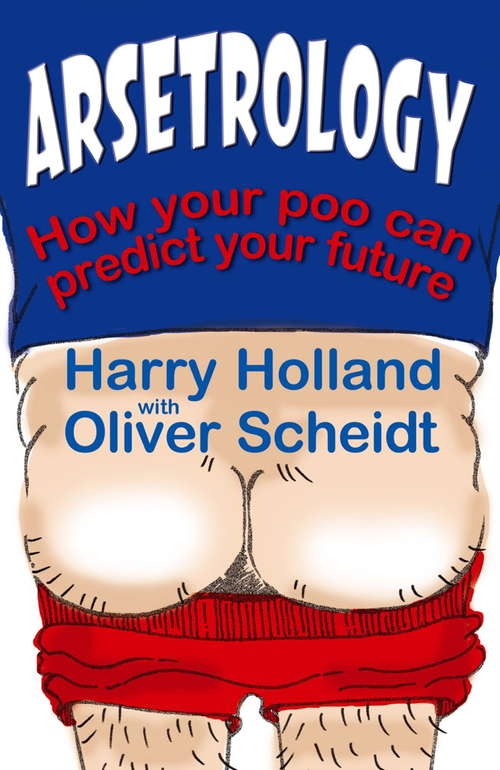 Book cover of Arsetrology: How your poo can predict your future