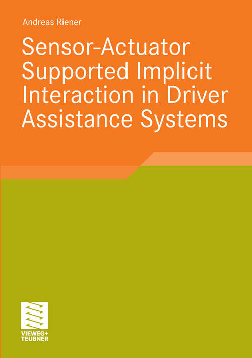 Book cover of Sensor-Actuator Supported Implicit Interaction in Driver Assistance Systems (2010)