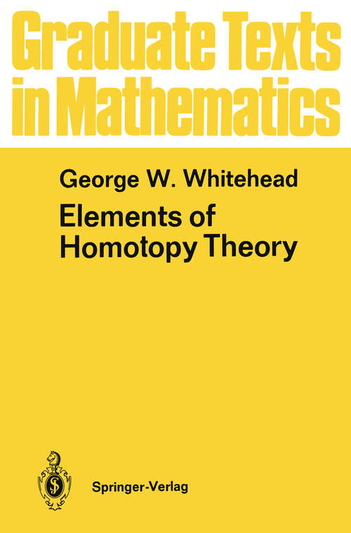 Book cover of Elements of Homotopy Theory (1978) (Graduate Texts in Mathematics #61)