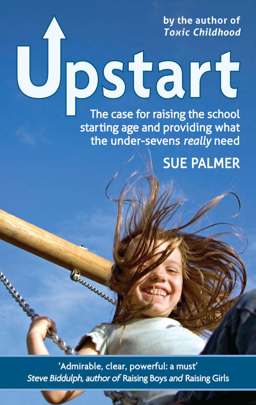 Book cover of Upstart: The case for raising the school starting age and providing what the under-sevens really need