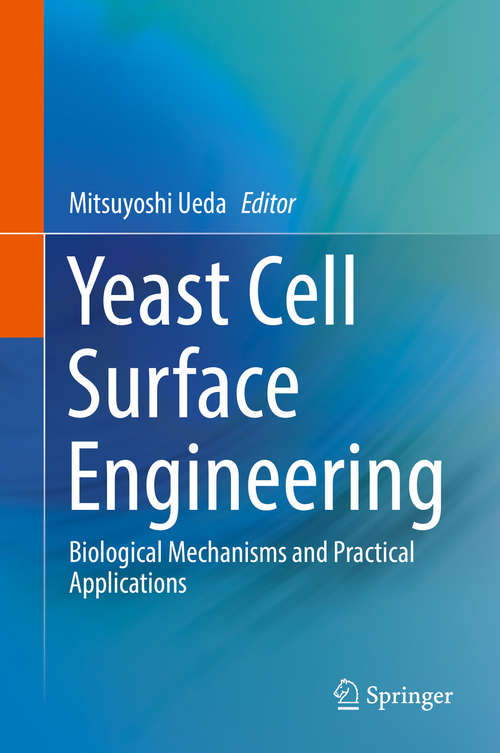 Book cover of Yeast Cell Surface Engineering: Biological Mechanisms and Practical Applications (1st ed. 2019)