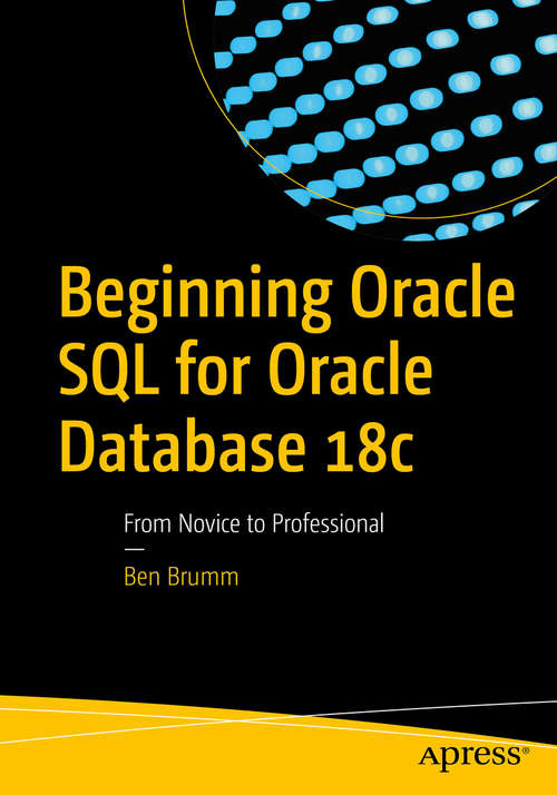 Book cover of Beginning Oracle SQL for Oracle Database 18c: From Novice to Professional (1st ed.)